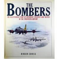 The Bombers. The Illustrated Story Of Offensive Strategy And Tactics In The Twentieth Century