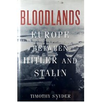 Bloodlands. Europe Between Hitler And Stalin