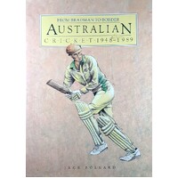 Australian Cricket. From Bradman To Border 1948-1989