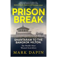 Prison Break. Shantaram To The Bangkok Hilton, The World's Most Wanted Australians