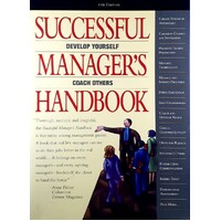 Successful Manager's Handbook. Develop Yourself, Coach Others