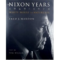 The Nixon Years, 1968-1974. White House To Watergate