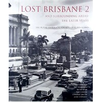 Lost Brisbane 2. And Surrounding Areas. The Later Years