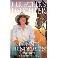 Her Father's Daughter. The Bonnie Henderson Story