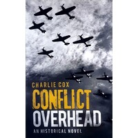 Conflict Overhead. An Historical Novel