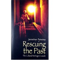 Rescuing The Past. The Cultural Heritage Crusade