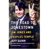 The Road To Jonestown. Jim Jones And Peoples Temple