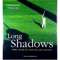 Long Shadows. 100 Years Of Australian Cricket.