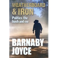 Weatherboard And Iron, Politics, The Bush And Me