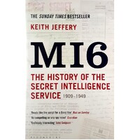 MI6. The History Of The Secret Intelligence Service 1909-1949