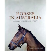 Horses In Australia. An Illustrated History