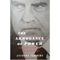 The Arrogance Of Power. Nixon And Watergate