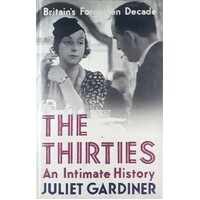 The Thirties. An Intimate History Of Britain