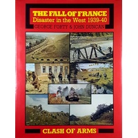 The Fall Of France. Disaster In The West 1939-40