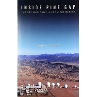 Inside Pine Gap. The Spy Who Came In From The Desert