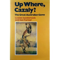 Up Where, Cazaly. The Great Australian Game