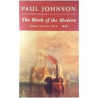 The Birth Of The Modern. World Society 1815-1830