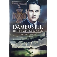 Dambuster. The Life Of Guy Gibson Vc