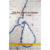 The Raj Agent In Ceylon 1936-1940