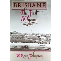 Brisbane. The First 30 Years