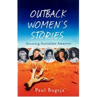 Outback Women's Stories. Amazing Australian Amazons