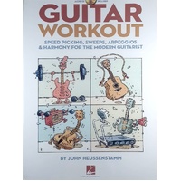 Guitar Workout. Speed Picking, Sweeps, Arpeggios & Harmony For The Modern Guitarist