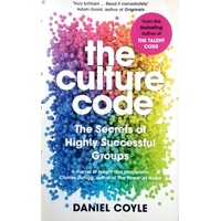 The Culture Code. The Secrets Of Highly Successful Groups