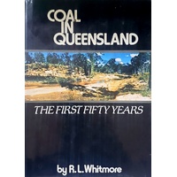 Coal In Queensland. The First Fifty Years