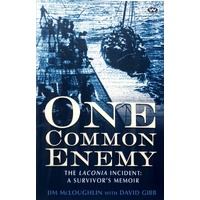 One Common Enemy. The Laconia Incident. A Survivor's Memoir