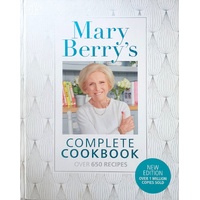 Mary Berry's Complete Cookbook. Over 650 Recipes