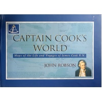 Captain Cook's World. Maps Of The Life And Voyages Of James Cook R. N.