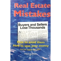 Real Estate Mistakes. How To Avoid Them, How To Save Your Money, And Live Happily Ever After.