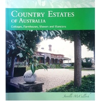 Country Estates Of Australia. Cottages, Farmhouses, Manors And Mansions