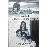 Unmasked. The Gonzales Family Killer