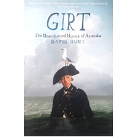 Girt. The Unauthorised History Of Australia