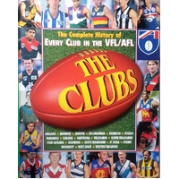 The Clubs. The Complete History Of Every Club In The VFL/AFL