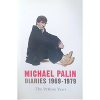 Michael Palin. Diaries 1969-1979. The Python Years.