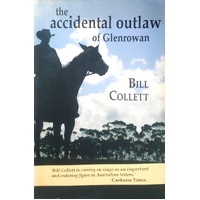 The Accidental Outlaw Of Glenrowan