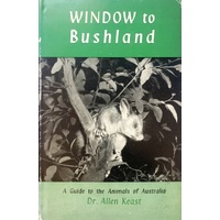 Window To Bushland. A Guide To The Animals Of Australia