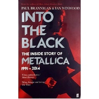 Into The Black. The Inside Story Of Metallica, 1991-2014