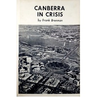 Canberra In Crisis. A History Of Land Tenure And Leasehold Administration