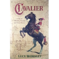 Cavalier. A Tale Of Chivalry, Passion And Great Houses