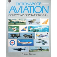 Dictionary Of Aviation. Eighty Years Of Powered Flight