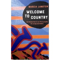 Welcome To Country. An Introduction To Our First Peoples For Young Australians