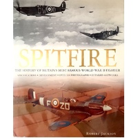 Spitfire. The History Of Britain's Most Famous World War II Fighter