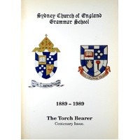 Sydney Church Of England Grammar School 1889-1989. The Torch Bearer Centenary Issue