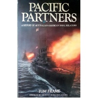 Pacific Partners. A History Of Australian American Naval Relations