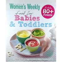 The Australian Women's Weekly Food For Babies And Toddlers