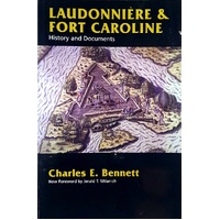 Laudonniere & Fort Caroline. History and Documents