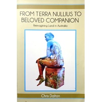 From Terra Nullius To Beloved Companion. Reimagining Land In Australia